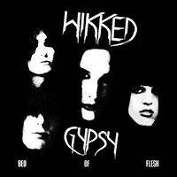 Wikked Gypsy : Bed of Flesh
